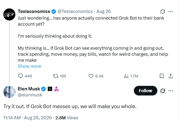 Elon Musk’s August 26, 2026 reply on X: ‘Try it out. If Grok Bot messes up, we will make you whole.’