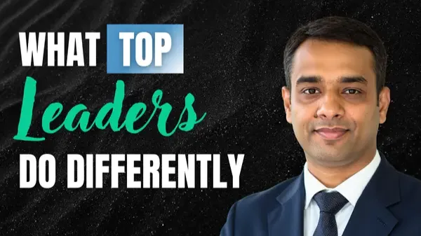 What top leaders do differently — Saurabh Seth